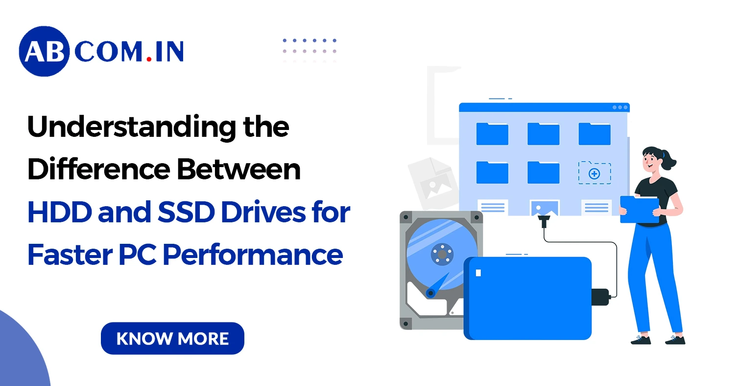 Understanding the Difference Between HDD and SSD Drives for Faster PC Performance